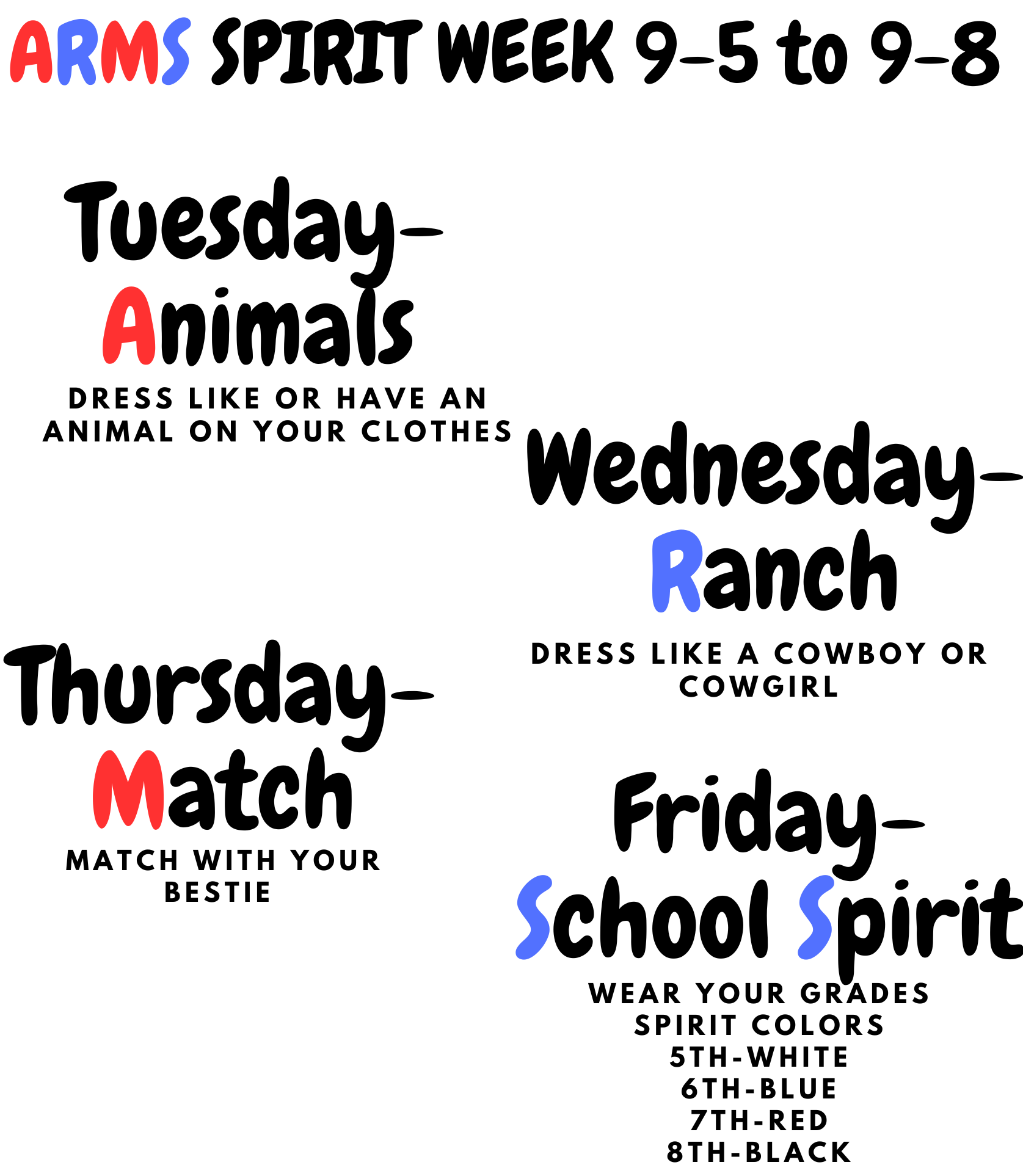 ARMS spirit week 9/5-9/8: Monday-Animals; Tuesday-Ranch; Wednesday-Match; Friday: Grade Spirit Colors